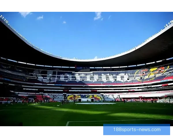 墨西哥世界杯2026球场全景探索与建设进展分析